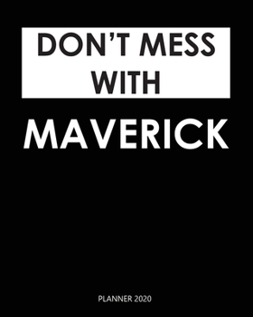 Paperback Planner 2020: Don't mess with Maverick: A Year 2020 - 365 Daily - 52 Week journal Planner Calendar Schedule Organizer Appointment No Book