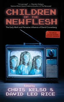 Paperback Children of the New Flesh The Early Work and Pervasive Influence of David Cronenberg Book