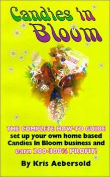 Paperback Candies In Bloom - Fun and Profits Making Sweet Bouquets From Home Book