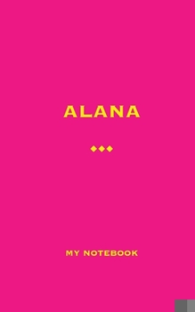 Paperback ALANA My Notebook: Blank Lined Notebook Book