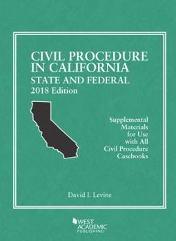 Paperback Civil Procedure in California: State and Federal, 2018 Edition (American Casebook Series) Book