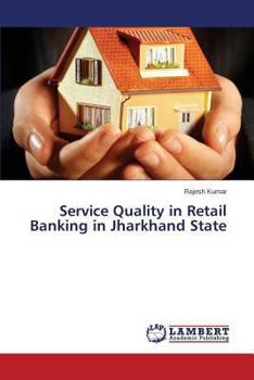 Paperback Service Quality in Retail Banking in Jharkhand State Book