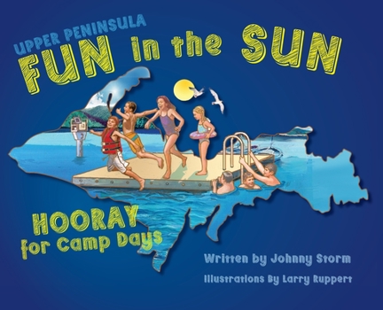 Hardcover Upper Peninsula Fun in the Sun: Hooray for Camp Days Book