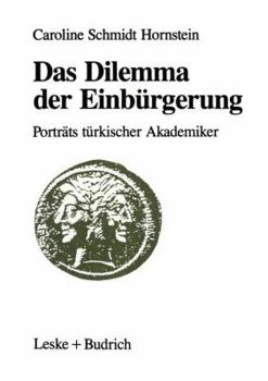 Paperback Das Dilemma Der Einbürgerung: Porträts Türkischer Akademiker [German] Book