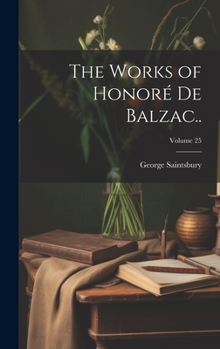 Hardcover The Works of Honoré de Balzac..; Volume 25 Book