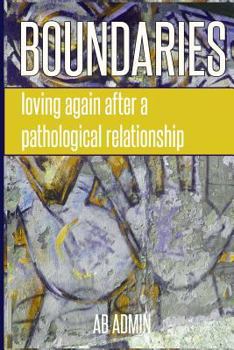 Paperback Boundaries: Loving Again After A Pathological Relationship Book