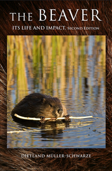 Hardcover The Beaver: Natural History of a Wetlands Engineer Book