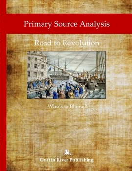 Paperback Primary Source Analysis: Road to Revolution - Who's to Blame? Book