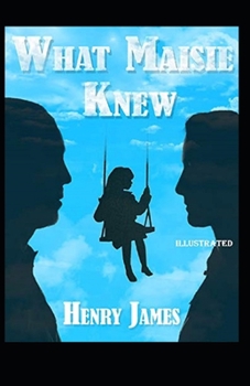 Paperback What Maisie Knew Illustrated Book