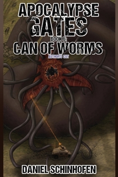 Can of Worms - Book #6 of the Apocalypse Gates Author's Cut