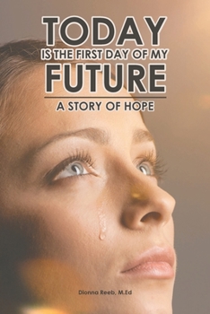 Paperback Today is the First Day of My Future: A Story of Hope Book