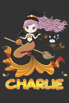 Charlie: Charlie Halloween Beautiful Mermaid Witch Want To Create An Emotional Moment For Charlie?, Show Charlie You Care With This Personal Custom ... Very Own Planner Calendar Notebook Journal