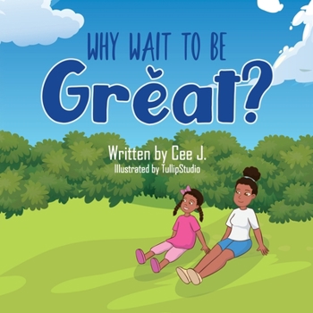 Paperback Why Wait To Be Great? Book