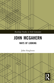 Hardcover John McGahern: Ways of Looking Book