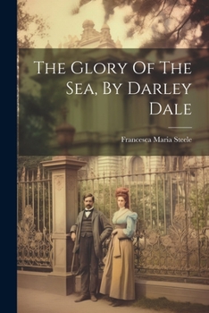 Paperback The Glory Of The Sea, By Darley Dale Book