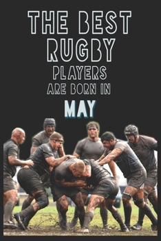 Paperback The Best Rugby Players are born in May journal: 6*9 Lined Diary Notebook, Journal or Planner and Gift with 120 pages Book