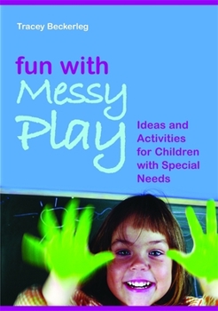Paperback Fun with Messy Play: Ideas and Activities for Children with Special Needs Book