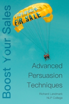 Paperback Boost Your Sales: Advanced Persuasion Techniques Book