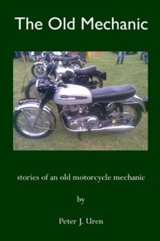 Paperback The Old Mechanic: Stories of an old motorcycle mechanic Book