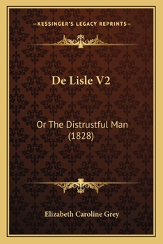 De Lisle: Or. the Distrustful Man, Volume 2
