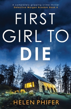 First Girl to Die - Book #4 of the Detective Morgan Brookes