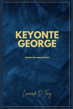 Paperback Keyonte George: The Next Big Name in Hoops Book