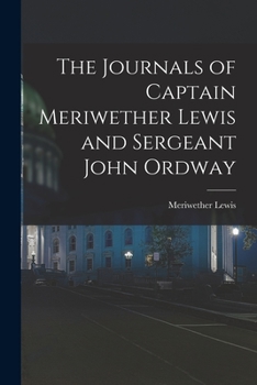 Paperback The Journals of Captain Meriwether Lewis and Sergeant John Ordway Book