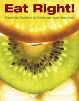 Paperback Eat Right!: Healthy Eating in College and Beyond Book