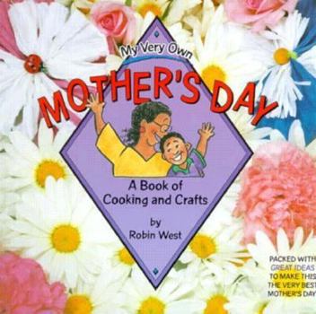 Library Binding My Very Own Mother's Day: A Book of Cooking and Crafts Book