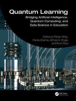 Hardcover Quantum Learning: Bridging Artificial Intelligence, Quantum Computing, and Data Science in Education Book