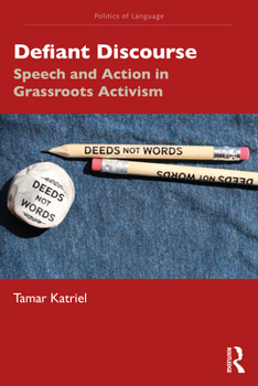 Paperback Defiant Discourse: Speech and Action in Grassroots Activism Book