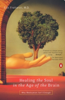 Paperback Healing the Soul in the Age of the Brain: Why Medication Isn't Enough Book