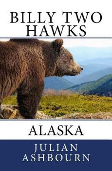 Paperback Billy Two Hawks: Alaska Book