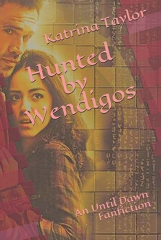 Paperback Hunted by Wendigos: An Until Dawn Fanfiction Book