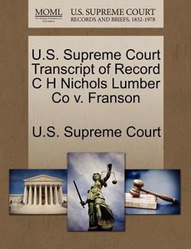 Paperback U.S. Supreme Court Transcript of Record C H Nichols Lumber Co V. Franson Book