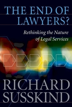 Hardcover The End of Lawyers?: Rethinking the Nature of Legal Services Book