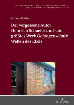 Der Vergessene Autor Heinrich Schaefer Und Sein Groeßtes Werk «Gefangenschaft» Wellen Des Ekels