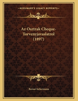 Paperback Az Osztrak Cheque-Torvenyjavaslatrol (1897) [Hungarian] Book