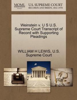 Paperback Weinstein V. U S U.S. Supreme Court Transcript of Record with Supporting Pleadings Book