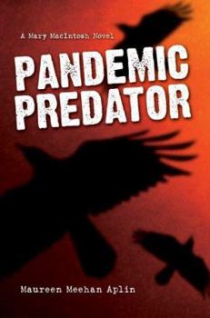 Paperback Pandemic Predator: A Mary MacIntosh Novel Book