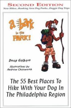 Paperback A Bark in the Park: The 55 Best Places to Hike with Your Dog in the Philadephia Region, Second Edition Book