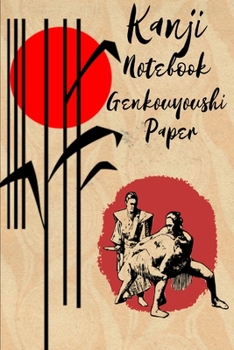 Paperback Kanji Notebook Genkouyoushi Paper: Japanese Character Hiragana and Katakana Practice Lettering Composition Notebook Book