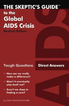 Paperback The Skeptic's Guide to the Global AIDS Crisis: Tough Questions, Direct Answers Book