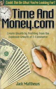 Paperback Time and Money.com: Create Wealth by Profiting from the Explosive Growth of E-Commerce Book