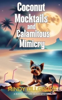Coconut Mocktails and Calamitous Mimicry (The Buenaventura Beach Mystery)