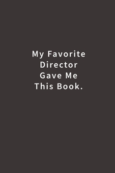 Paperback My Favorite Director Gave Me This Book.: Lined Notebook Book