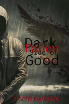 Paperback Fallen, Dark Side of Good: Dark Side of Good Book