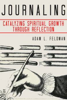 Journaling: Catalyzing Spiritual Growth Through Reflection