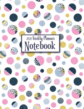 Paperback 2020 Weekly Planner Notebook: Pretty Polka Dot Planner Book With Monthly and Weekly Calendars, Monthly Habit Tracker, Vision Board and Brain Dump Sh Book