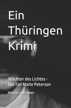 Paperback Ein Thüringen Krimi - Wächter des Lichts: Der Fall Malte Peterson [German] Book